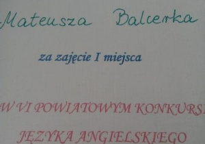 Dyplom dla Mateusza Balcerka za zajęcie I miejsca w VI Powiatowym Konkursie Języka Angielskiego